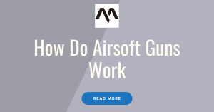 How do airsoft guns work featured image